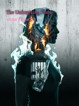 The Unforgiving Flame